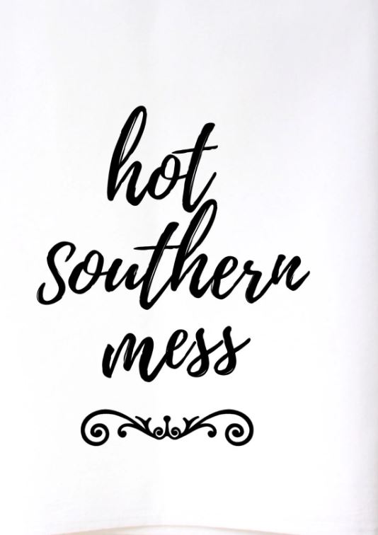 Flour Sack Towel - Hot Southern Mess